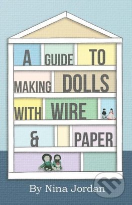 Levně A Guide to Making Dolls with Wire and Paper - kniha z kategorie Hobby