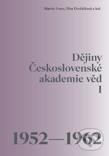 Levně Dějiny Československé akademie věd I (1952 - 1962) - kniha z kategorie Reportáže a publicistika