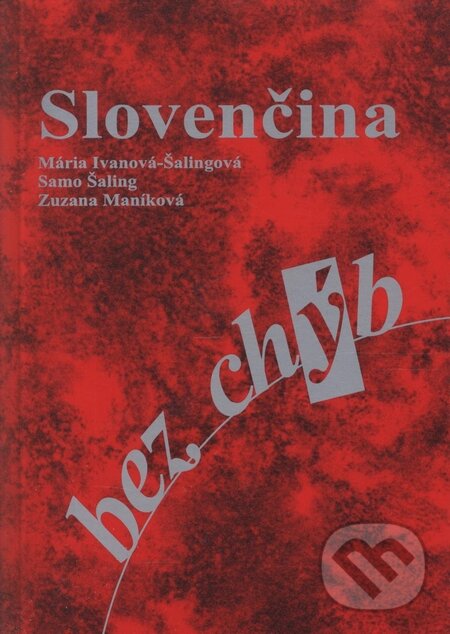 Kniha: Slovenčina bez chýb (Mária Ivanová-Šalingová, Samo Šaling a Zuzana Maníková). SAMO, 2002