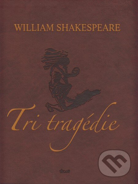 Tri tragédie - William Shakespeare, Ikar, 2009