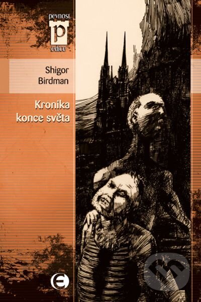Kniha: Kronika konce světa (Shigor Birdman). Epocha, 2009