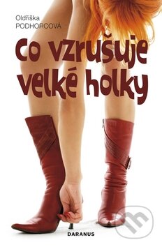 Levně Co vzrušuje velké holky - Oldřiška Podhorcová - kniha z kategorie Romantické