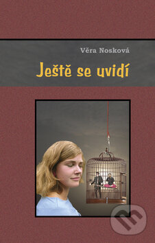 Levně Ještě se uvidí - Věra Nosková - kniha z kategorie Beletria