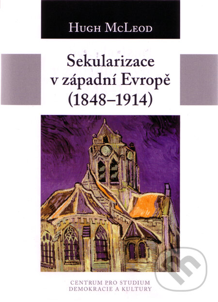 Levně Sekularizace v západní Evropě (1848 - 1914) - Hugh McLeod - kniha z kategorie História