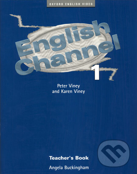 English Channel 1 - Teacher&#039;s Book - Angela Buckingham, Oxford University Press, 1998