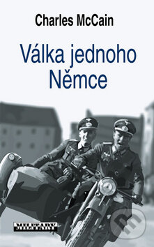 Kniha: Válka jednoho Němce (Charles McCain). Baronet, 2009