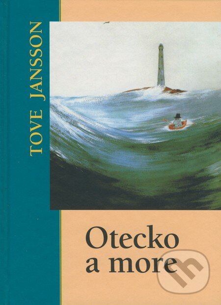 Kniha: Otecko a more (Tove Jansson). Slovart, 2009