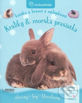 Kniha: Králiky & morská prasiatka (Rebo). Rebo, 2009