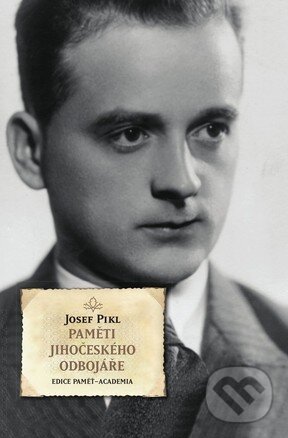 Levně Paměti jihočeského odbojáře - Josef Pikl - kniha z kategorie Životopisy
