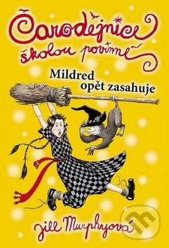 Kniha: Čarodějnice školou povinné: Mildred opět zasahuje (Jill Murphy). XYZ, 2009
