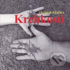 Levně Krehkosti - Teodor Križka - kniha z kategorie Poézia