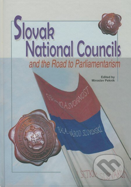 Levně Slovak National Councils and the Road to Parliamentarism - kniha z kategorie Reportáže a publicistika