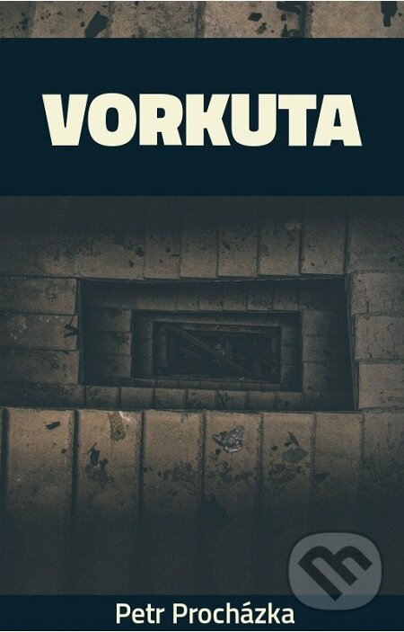 Vorkuta - Petr Procházka, E-knihy jedou
