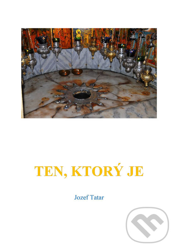 E-kniha: Ten, ktorý je (Jozef Tatar). Mgr. Jozef Tatar