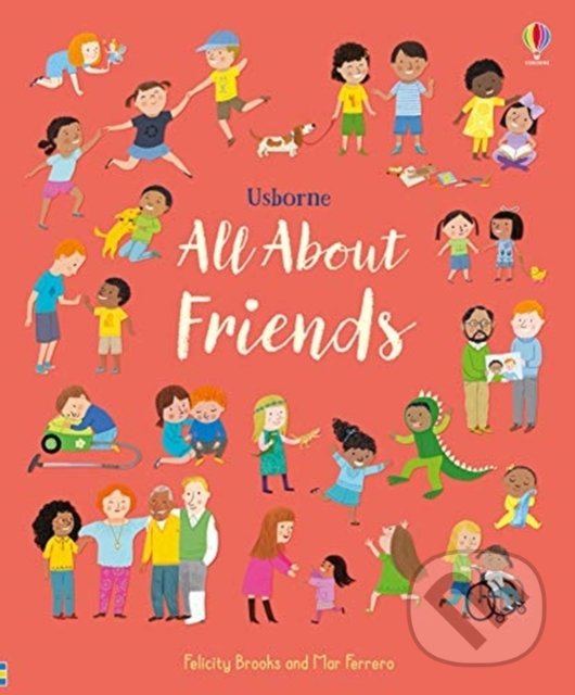 All About Friends - Felicity Brooks, Mar Ferraro (ilustrácie), Usborne, 2020