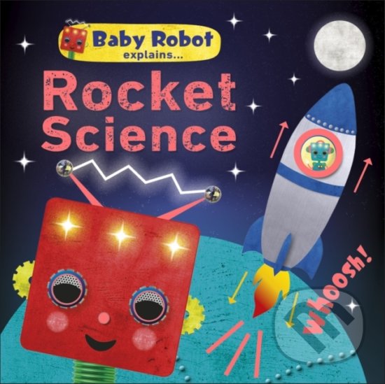 Levně Baby Robot Explains... Rocket Science - kniha z kategorie Pre deti a mládež