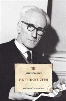 V nelidské zemi - Józef Czapski, Academia, 2020