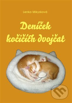 Levně Deníček kočičích dvojčat - Lenka Mikysková - kniha z kategorie Beletria