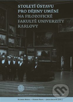 Levně Století Ústavu pro dějiny umění na Filozofické fakultě Univerzity Karlovy - kniha z kategorie História