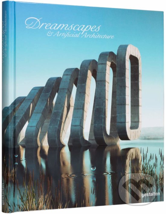 Kniha: Dreamscapes and Artificial Architecture (Gestalten Verlag)