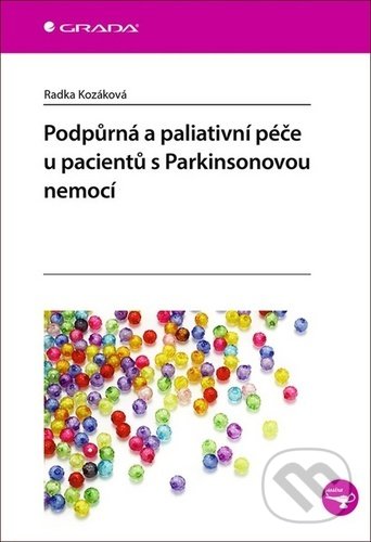 Levně Podpůrná a paliativní péče u pacientů s Parkinsonovou nemocí - kniha z kategorie Fyzioterapia