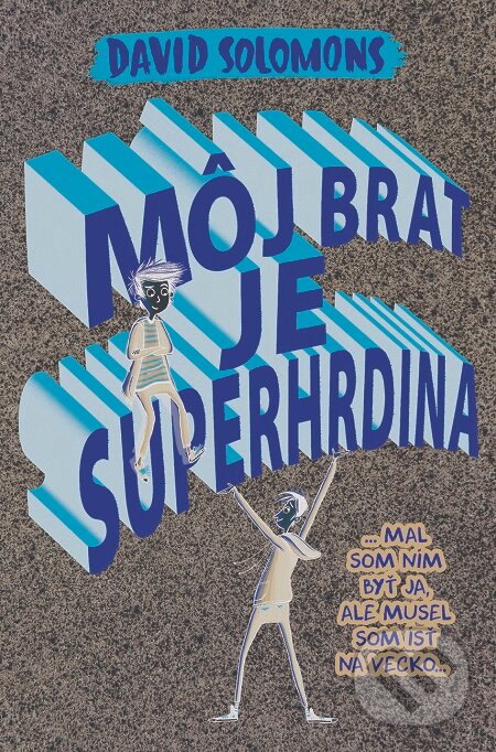 E-kniha: Môj brat je superhrdina (David Solomons). Slovart, 2017