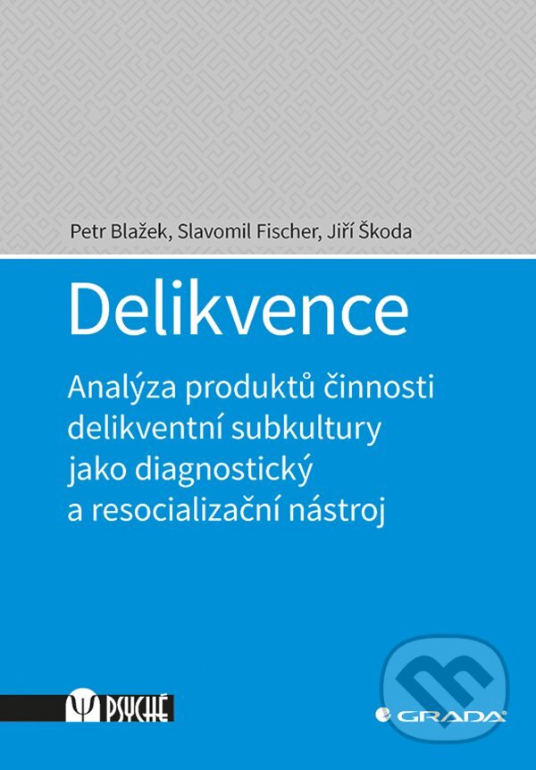 Delikvence - Petr Blažek, Slavomil Fischer, Jiří Škoda, Grada, 2019