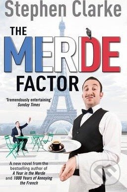 Levně The Merde Factor - Stephen Clarke - kniha z kategorie Beletria