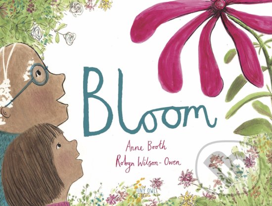Levně Bloom - Anne Booth, Robyn Owen Wilson (ilustrácie) - kniha z kategorie Rozprávky