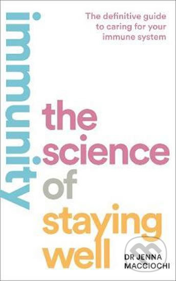 Levně Immunity: The Science of Staying Well - Jenna Macciochi - kniha z kategorie Medicína