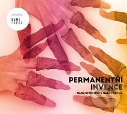 Levně Permanentní invence - Hana Stehlíková-Babyrádová - kniha z kategorie Eseje, úvahy a glosy