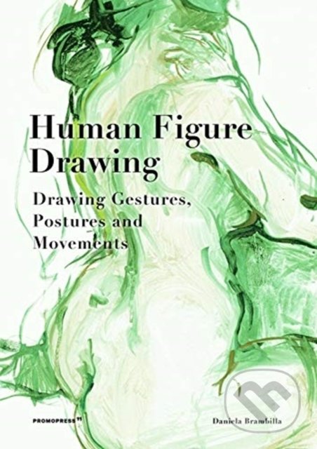 Levně Human Figure Drawing (Drawing Gestures, Postures and Movements) - kniha z kategorie Maliarstvo a sochárstvo