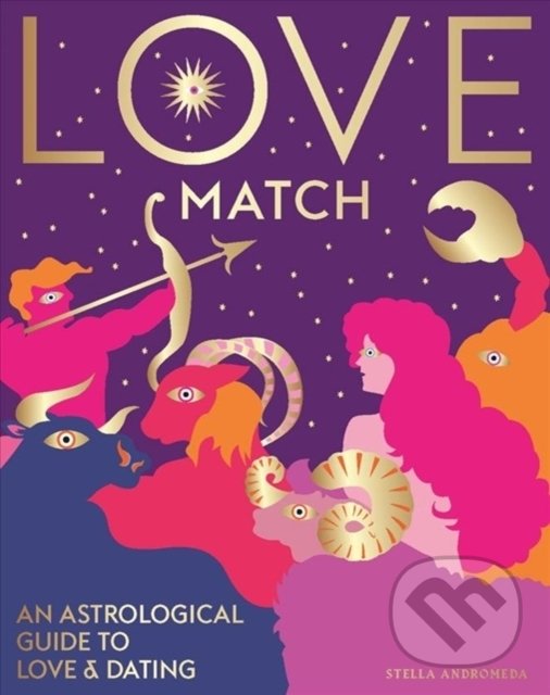 Levně Love Match (An astrological guide to love and dating) - kniha z kategorie Ezoterika