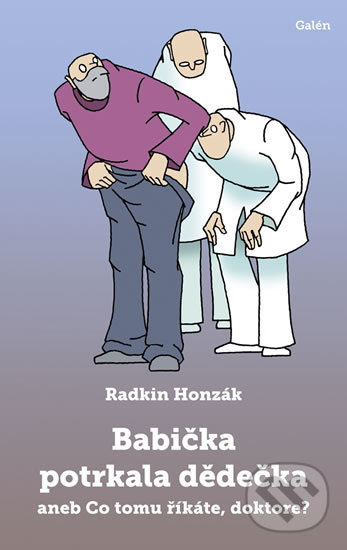 Levně Babička potrkala dědečka (aneb Co tomu říkáte, doktore?) - kniha z kategorie Beletria