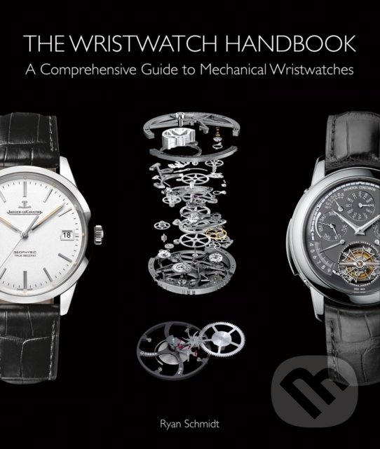 Levně The Wristwatch Handbook (A Comprehensive Guide to Mechanical Wristwatches) - kniha z kategorie Odborné a náučné
