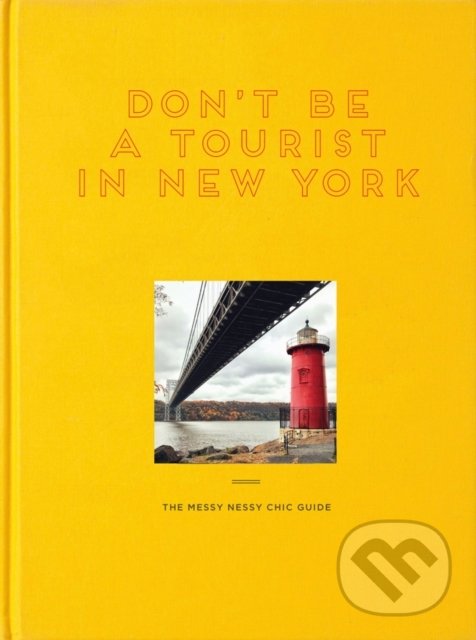 Levně Don't Be A Tourist In New York - Vanessa Grall - kniha z kategorie Sprievodcovia Amerikou