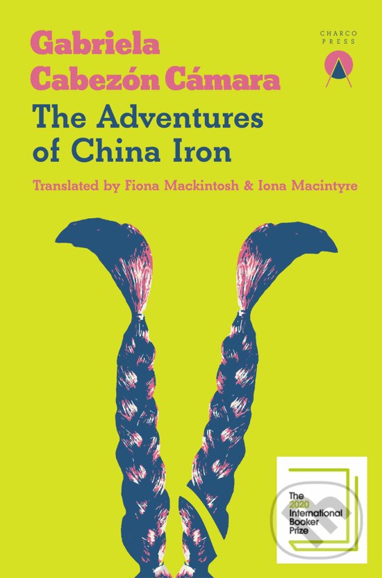 Levně The Adventures of China Iron - Gabriela Cabezón Cámara - kniha z kategorie Spoločenská beletria