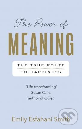Levně The Power of Meaning (The true route to happiness) - kniha z kategorie Motivácia a sebarozvoj