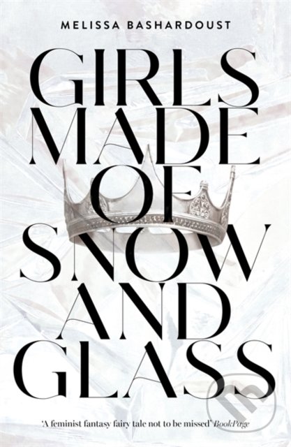 Levně Girls Made of Snow and Glass - Melissa Bashardoust - kniha z kategorie Fantasy