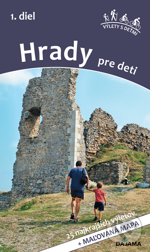 Levně Hrady pre deti (25 najkrajších výletov) - Daniel Kollár, Viera Poláková - kniha z kategorie Miestopisy