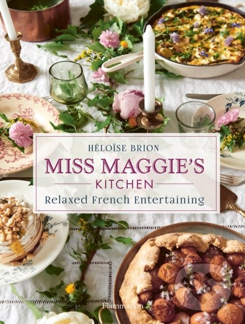 Levně Miss Maggie's Kitchen (Relaxed French Entertaining) - kniha z kategorie Národná kuchyňa