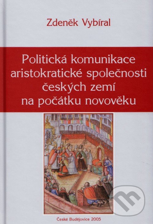 Levně Politická komunikace aristokratické společnosti českých zemí - kniha z kategorie Štúdie