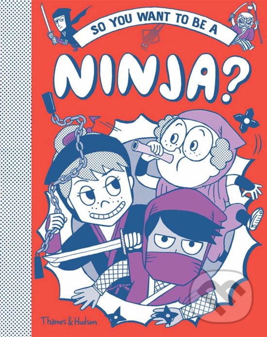 Levně So you want to be a Ninja - Bruno Vincent, Takayo Akiyama (ilustrácie) - kniha z kategorie Beletria