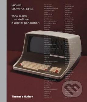 Home Computers - Alex Wiltshire, John Short, Thames & Hudson, 2020