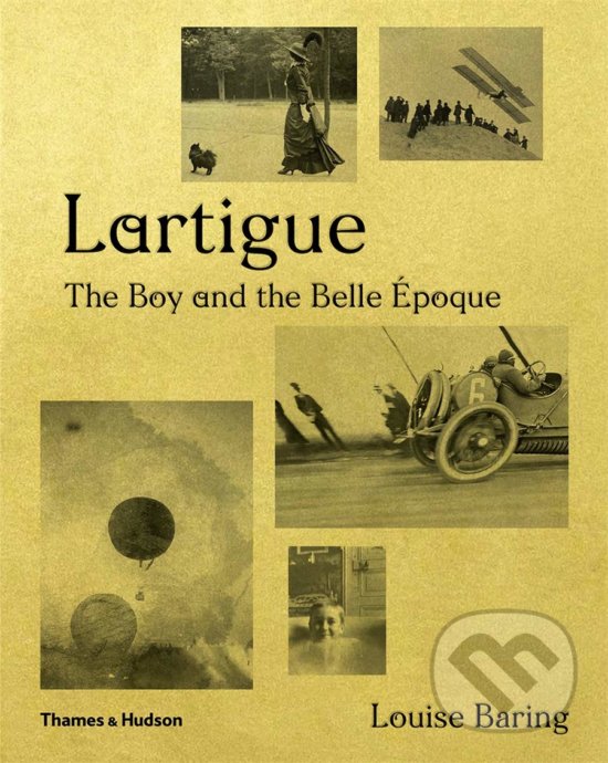 Levně Lartigue (The Boy and the Belle Epoque) - Louise Baring - kniha z kategorie Fotografie