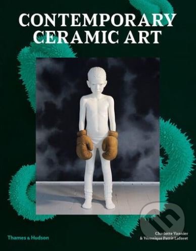 Kniha: Contemporary Ceramic Art (Charlotte Vannier a Veronique Pettit Laforet)