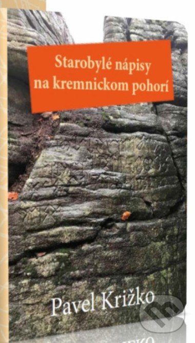 Levně Starobylé nápisy na kremnickom pohorí - Pavel Križko - kniha z kategorie Mapy a cestovanie