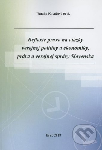 Levně Reflexie praxe na otázky verejnej politiky a ekonomiky, práva a verejnej správy Slovenska - kniha z kategorie Verejná správa a sociálne zabezpečenie