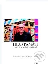 Levně Hlas pamäti (portrét skladateľa Juraja Hatríka) - Eva Čunderlíková - kniha z kategorie Hudba