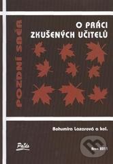 Levně Pozdní sběr (O PRÁCI ZKUŠENÝCH UČITELŮ) - Bohumíra Lazarová - kniha z kategorie Pedagogika